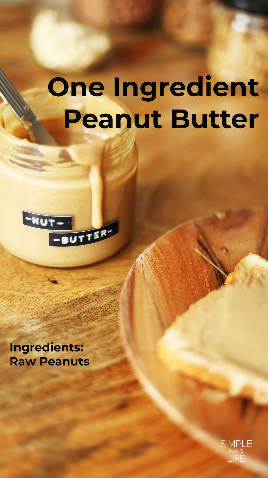 One Ingredient Healthy Peanut Butter Simple Man's Life